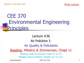 CEE 370  Environmental Engineering  Principles  Lecture #36  Air Pollution I:  Air Quality &amp;