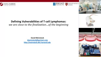 Defining Vulnerabilities of T-cell Lymphomas: we are close to the finalizationof the beginning