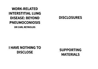 WORK-RELATED  WORK-RELATED  INTERSTITIAL LUNG  INTERSTITIAL LUNG  DISCLOSURES  DISCLOSURES