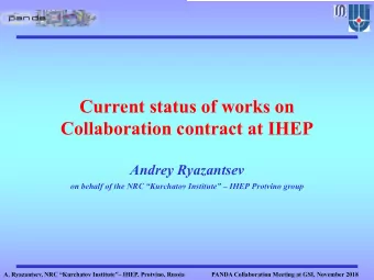 Current status of works on  Collaboration contract at IHEP  Andrey Ryazantsev  on behalf of the NRC