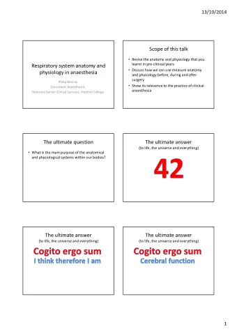 Scope of this talk  Revise the anatomy and physiology that you  learnt in pre-clinical years