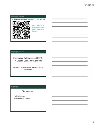 Improving Outcomes in COPD:  A Closer Look into Genetics  Cynthia L. McNerlin MSN, ANP-BC, FCCP