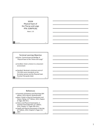 1  Reason  As a SOF Medic your ability to understand  and perform a thorax and lung physical  exam