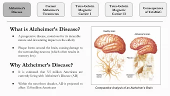 What is Alzheimers Disease?    A progressive disease, notorious for its incurable  nature and