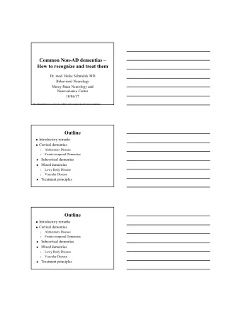 Common Non-AD dementias   How to recognize and treat them  Dr. med. Heike Schmolck MD