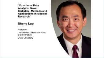 Sheng Luo  Professor  Department of Biostatistics &amp;  Bioinformatics  Duke University  Financial