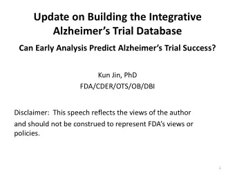 Update on Building the Integrative Alzheimers Trial Database Can Early Analysis Predict