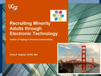 Recruiting Minority  Adults through  Electronic Technology  Center of Aging in Diverse Communities