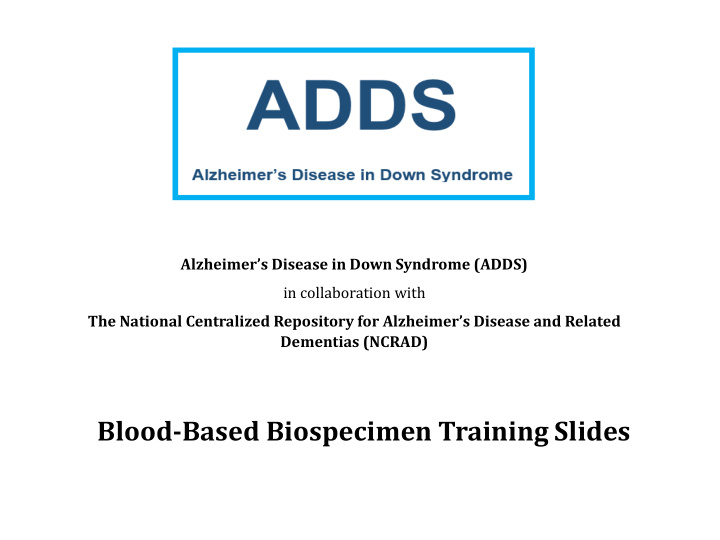 blood based biospecimen training slides contact i