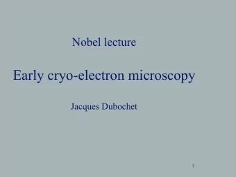 Early cryo-electron microscopy  Jacques Dubochet  1  Thank you  2  Edouard Kellenberger  Sir John