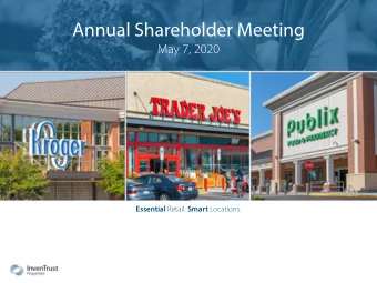 Annual Shareholder Meeting  May 7, 2020 Essential Retail. Smart Locations.  Forward Looking