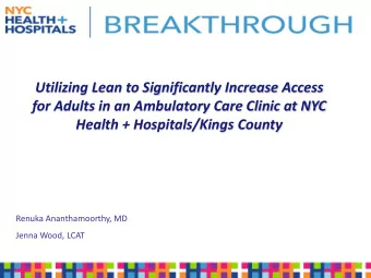 Utilizing Lean to Significantly Increase Access  for Adults in an Ambulatory Care Clinic at NYC
