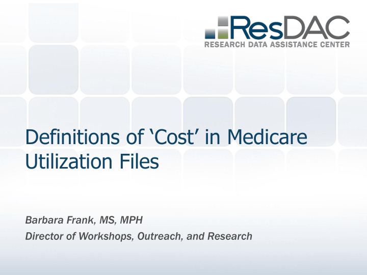 definitions of cost in medicare utilization files
