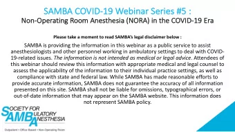SA  SAMBA COVID-19  19 Web  ebinar Ser  eries  es #5  5 :  :  Non  Non-Op  Oper  erating Room  oom
