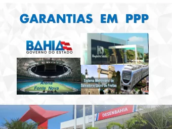 GARANTIAS  EM  PPP  Arena  Fonte  Nova  SUMRIO  I - Mecanismo de Pagamento  Legislao;