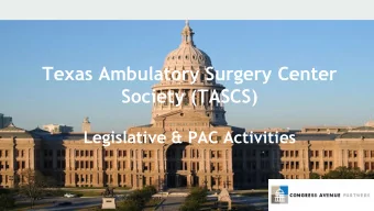 Texas Ambulatory Surgery Center  Society (TASCS)  Legislative &amp; PAC Activities  Katy Cramer