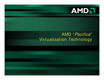 AMD  Pacifica   Virtualization Technology  AMD Unveils Virtualization Platform  AMD Pacifica