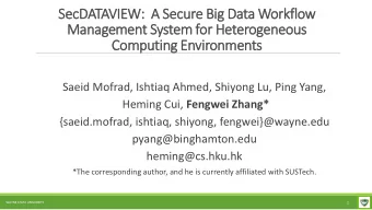 Computing Environments  Saeid Mofrad, Ishtiaq Ahmed, Shiyong Lu, Ping Yang, Heming Cui, Fengwei