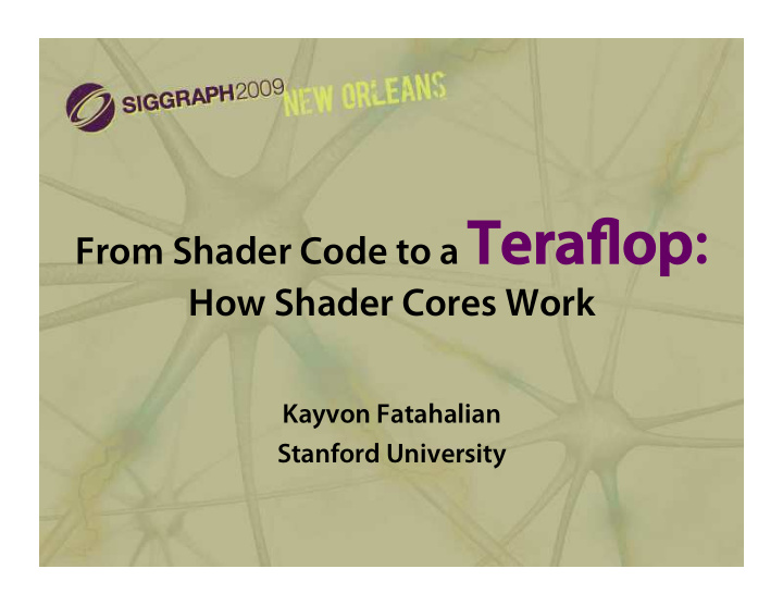from shader code to a tera terafl flop