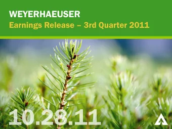 WEYERHAEUSER Earnings Release  3rd Quarter 2011 10/28/2011   1  FORWARD-LOOKING STATEMENT