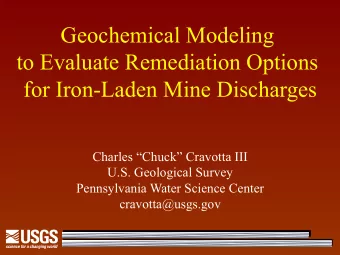 Geochemical Modeling to Evaluate Remediation Options for Iron-Laden Mine Discharges Charles
