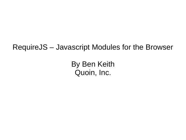 requirejs javascript modules for the browser by ben keith