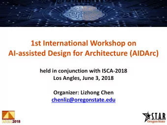 AI-assisted Design for Architecture (AIDArc)  held in conjunction with ISCA-2018  Los Angles, June
