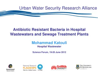 Urban Water Security Research Alliance  Antibiotic Resistant Bacteria in Hospital  Wastewaters and