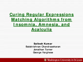 Curing Regular Expressions  Matching Algorithm s from  I nsom nia, Am nesia, and  Acalculia