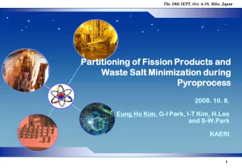 Waste Salt Minim  imiza  zatio  ion durin  ing  g  Pyropro  oprocess  2008. 10. 8.  Eung Ho Kim,