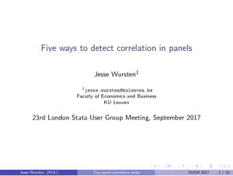 Five ways to detect correlation in panels Jesse Wursten 1 1 jesse.wursten@kuleuven.be  Faculty of