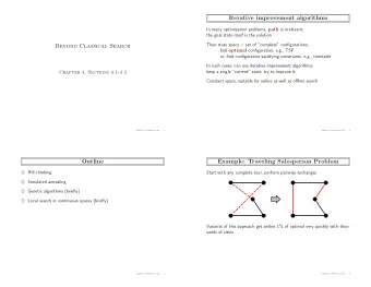 Iterative improvement algorithms In many optimization problems, path is irrelevant;  the goal state