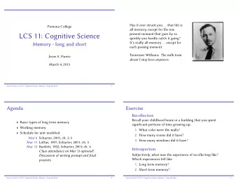 LCS 11: Cognitive Science  quickly you hardly catch it going?  Its really all memory ...except
