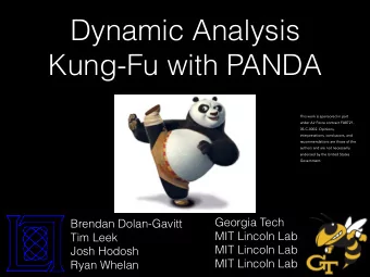 Dynamic Analysis  Kung-Fu with PANDA  This work is sponsored in part  under Air Force contract