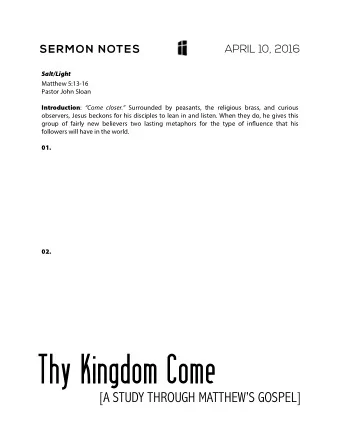 Thy Kingdom Come  [A STUDY THROUGH MATTHEWS GOSPEL] QUESTIONS FOR DISCUSSION &amp; DISCOVERY  1.