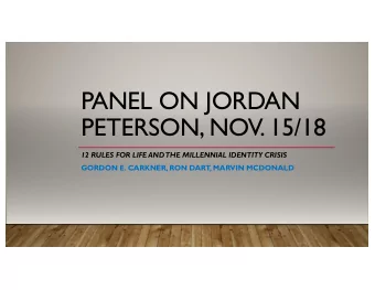 PANEL ON JORDAN  PETERSON, NOV. 15/18  12 RULES FOR LIFE AND  THE MILLENNIAL IDENTITY CRISIS