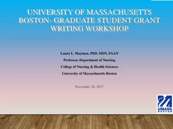 UNIVERSITY OF MASSACHUSETTS  BOSTON- GRADUATE STUDENT GRANT  WRITING WORKSHOP  Laura L. Hayman,