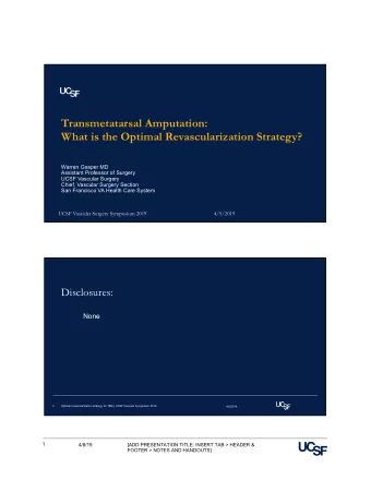 Transmetatarsal Amputation:  What is the Optimal Revascularization Strategy?  Warren Gasper MD
