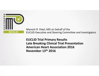 EUCLID Trial Primary Results Late Breaking Clinical Trial Presentation American Heart Association