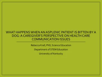 WHAT HAPPENS WHEN AN ASPLENIC PATIENT IS BITTEN BY A  DOG: A CAREGIVERS PERSPECTIVE ON HEALTH