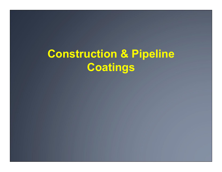 construction amp pipeline coatings corrosion found less