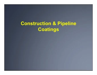 Construction &amp; Pipeline  Coatings  Corrosion Found  Less than One Year of Service  Coating