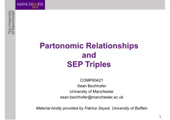 Partonomic Relationships and  SEP Triples  COMP60421  Sean Bechhofer  University of Manchester