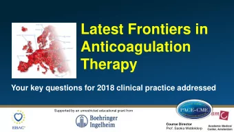 Anticoagulation  Therapy  Your key questions for 2018 clinical practice addressed  Supported by an