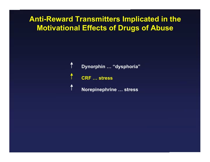 anti reward transmitters implicated in the motivational