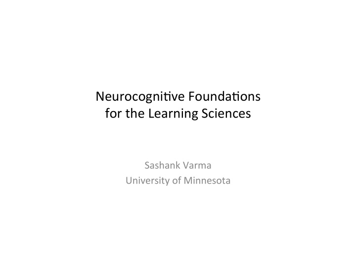 neurocogni ve founda ons for the learning sciences