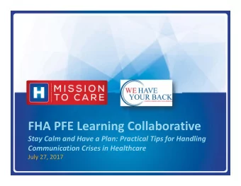 FHA PFE Learning Collaborative  Stay Calm and Have a Plan: Practical Tips for Handling