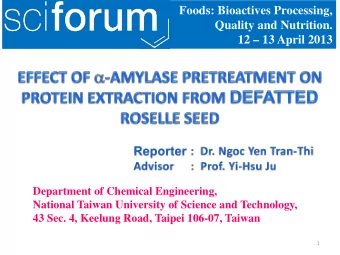 Foods: Bioactives Processing,  Quality and Nutrition.  12  13 April 2013  Department of Chemical