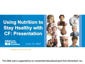Using Nutrition to  Stay Healthy with  CF: Presentation  June 12, 2007  This Web cast is supported