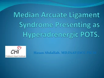 Hasan Abdallah, MD,FAAP,FACC,FSCAI  POTS is a symptom complex rather than a disease entity